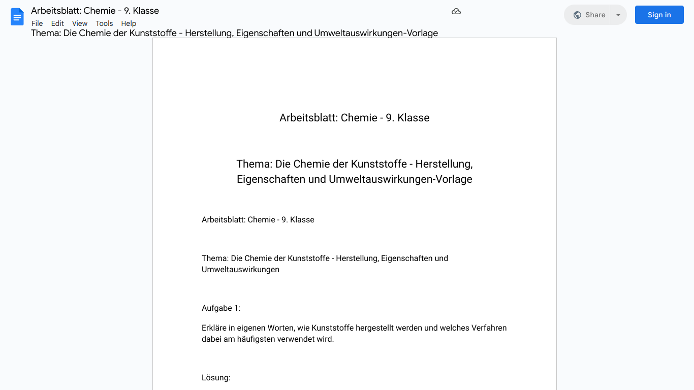 Arbeitsblatt: Chemie - 9. Klasse

Thema: Die Chemie der Kunststoffe - Herstellung, Eigenschaften und Umweltauswirkungen-Vorlage