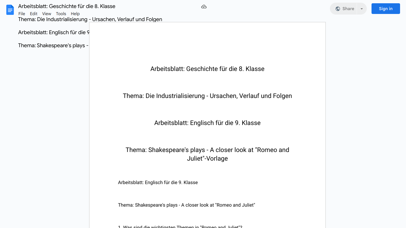 Arbeitsblatt: Geschichte für die 8. Klasse

Thema: Die Industrialisierung - Ursachen, Verlauf und Folgen

Arbeitsblatt: Englisch für die 9. Klasse

Thema: Shakespeare's plays - A closer look at "Romeo and Juliet"-Vorlage