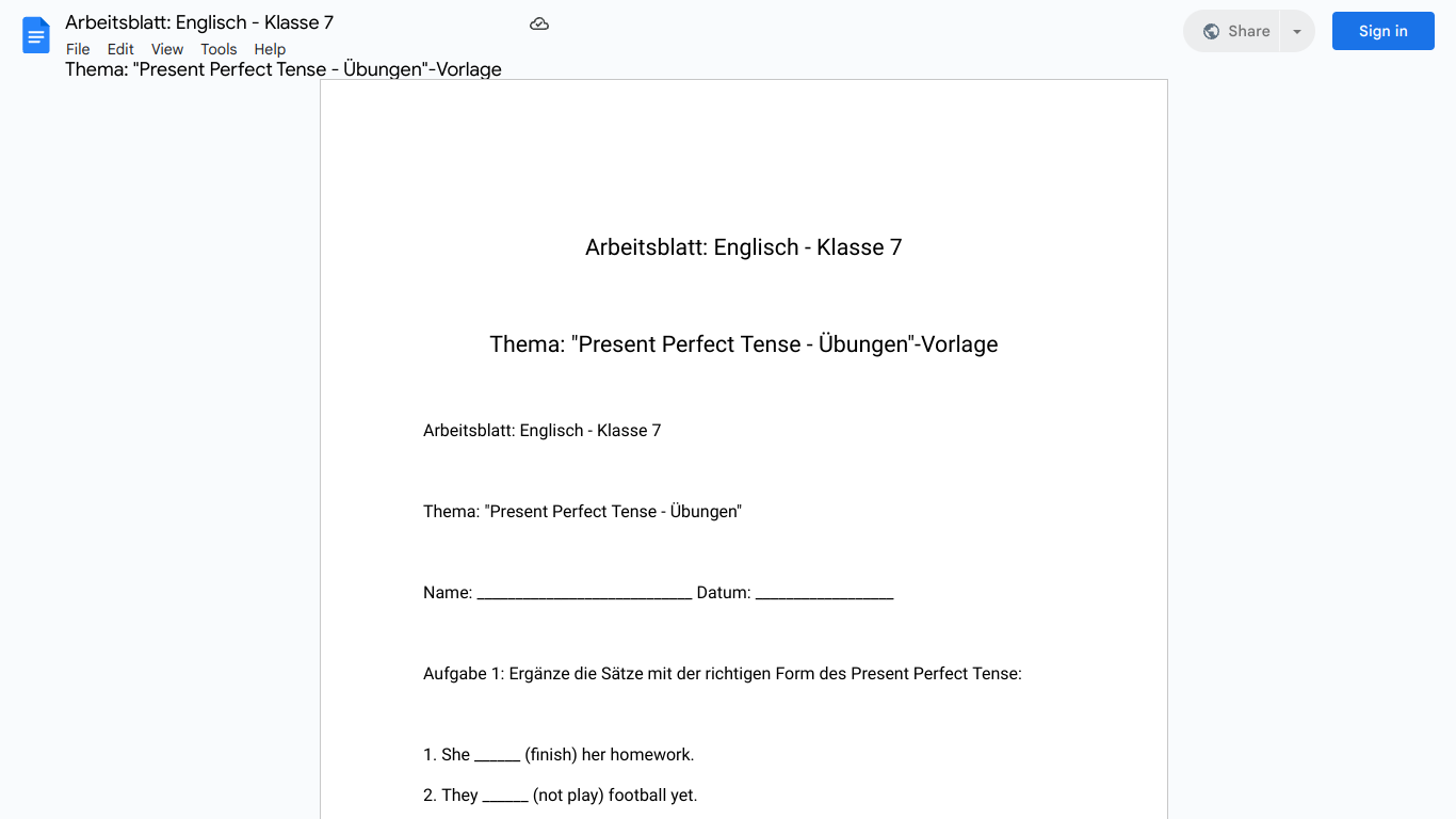 Arbeitsblatt: Englisch - Klasse 7

Thema: "Present Perfect Tense - Übungen"-Vorlage