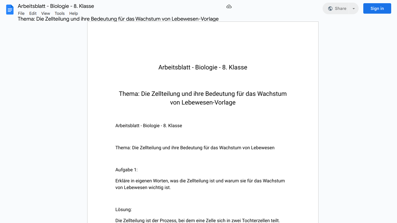 Arbeitsblatt - Biologie - 8. Klasse

Thema: Die Zellteilung und ihre Bedeutung für das Wachstum von Lebewesen-Vorlage