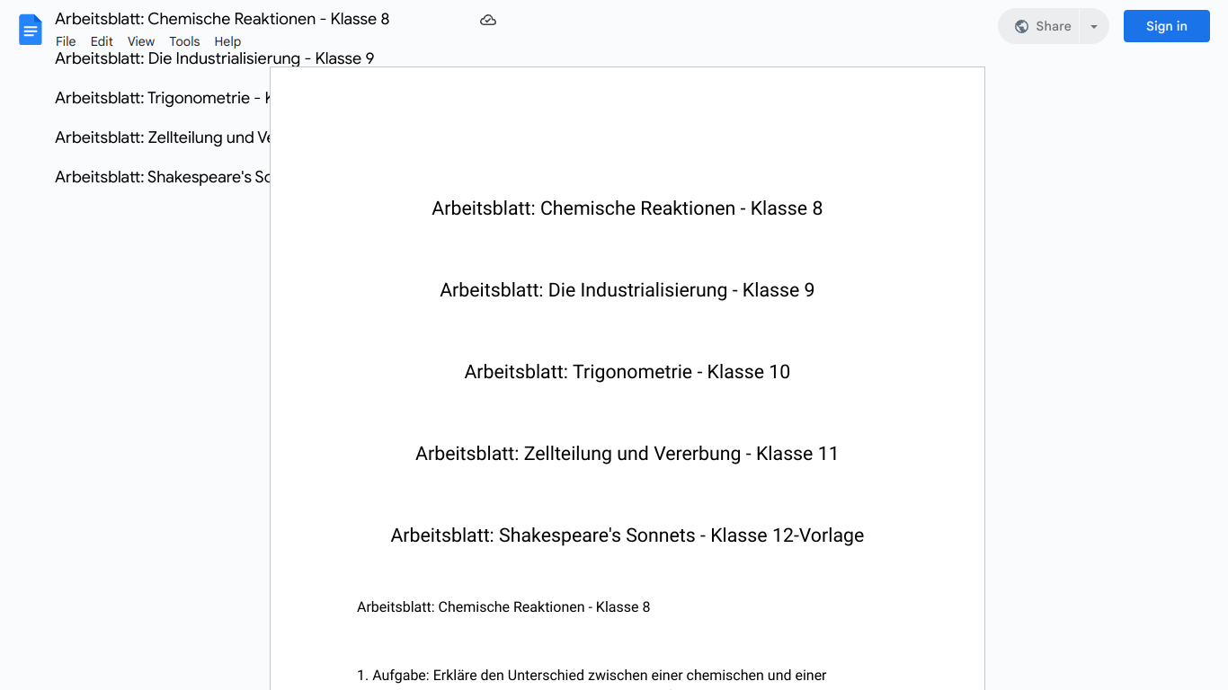 Arbeitsblatt: Chemische Reaktionen - Klasse 8

Arbeitsblatt: Die Industrialisierung - Klasse 9

Arbeitsblatt: Trigonometrie - Klasse 10

Arbeitsblatt: Zellteilung und Vererbung - Klasse 11

Arbeitsblatt: Shakespeare's Sonnets - Klasse 12-Vorlage